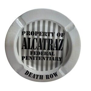 Alcatraz Ashtray Halloween Property Of Federal Penitentiary Death Row Souvenir